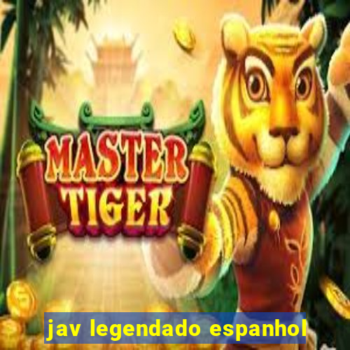 jav legendado espanhol